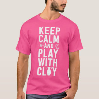 Funny Pottery Shirt for Women Behielt Calm and Pla