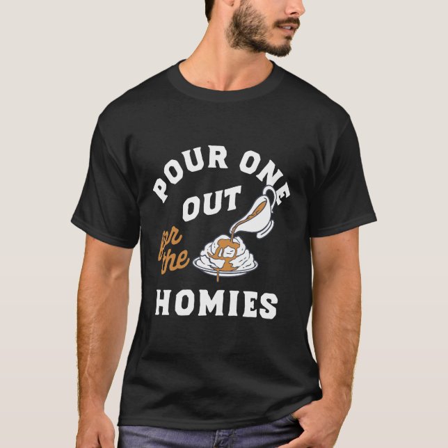 Funny Pour One Out for the Homies Meme  T-Shirt (Vorderseite)