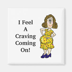 Funny Pregnancy Craving Kühlschrank Magnet