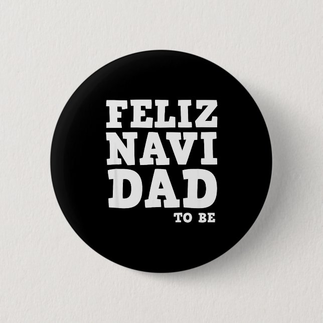 Funny Pregnancy Feliz Navi Dad To Be Christmas  Button (Vorderseite)