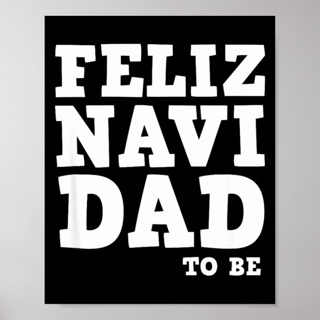 Funny Pregnancy Feliz Navi Dad To Be Christmas  Poster (Vorne)