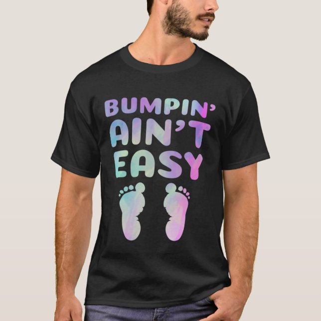 Funny Pregnancy Quote for Pregnant Moms Bumpin' Ai T-Shirt (Vorderseite)