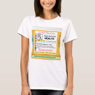 Funny Prescription for Health T-Shirt