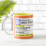 Funny Prescription Hot Cocoa Tasse<br><div class="desc">Fügen Sie dieser lustigen "verschreibungspflichtigen" heißen Kakao-Tasse einen Namen für eine perfekte Geschenkidee hinzu! Oder füllen Sie Ihr eigenes Rezept für ein wenig für sich selbst.</div>