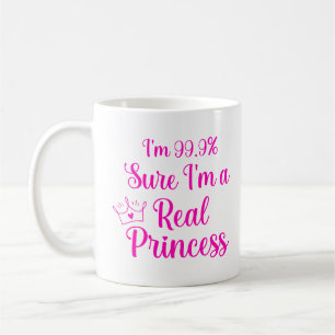 Funny Princess Ich bin 99,9% sicher, dass ich eine Kaffeetasse