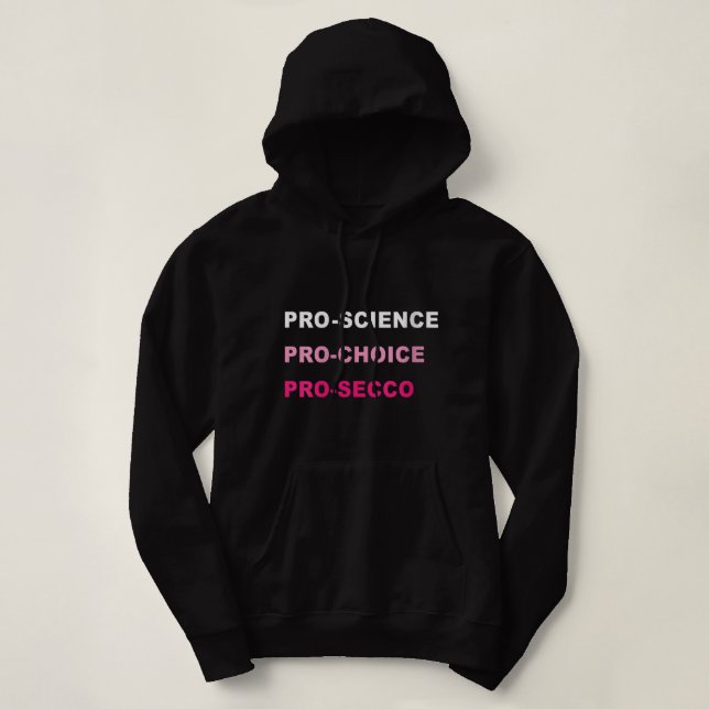 Funny Pro Science Pro Choice Prosecco Polit Hoodie (Design vorne)