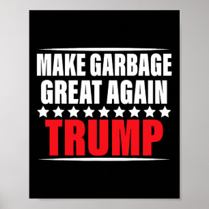Funny Pro Trump macht Garbage wieder großartig Poster