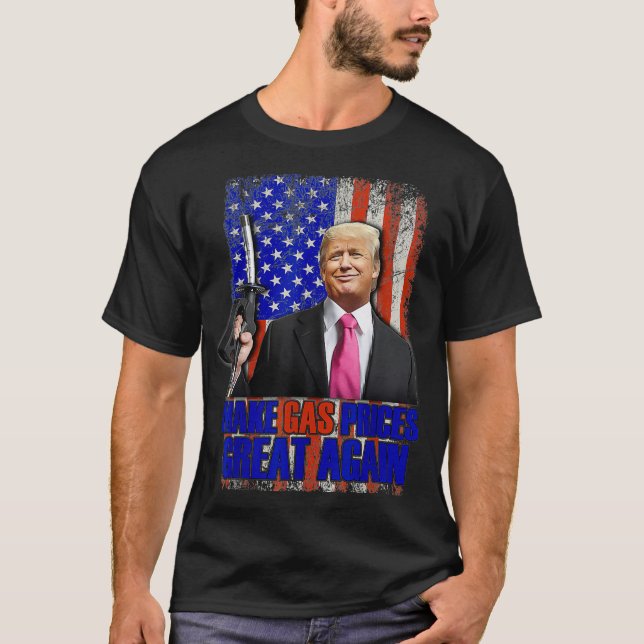 Funny Pro Trump macht Gaspreise wieder großartig i T-Shirt (Vorderseite)