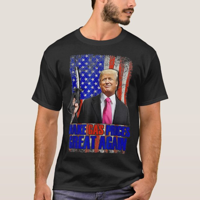 Funny Pro Trump macht Gaspreise wieder großartig i T-Shirt (Vorderseite)