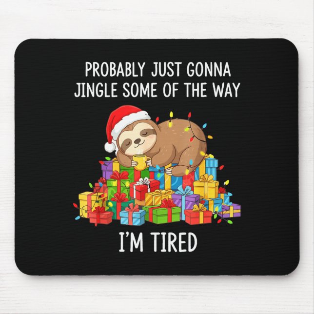 Funny Probably Just Gonna Jingle Some Of The Way I Mousepad (Vorne)