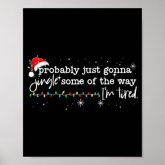 Funny Probably Just Gonna Jingle Some Of The Way I Poster (Vorne)