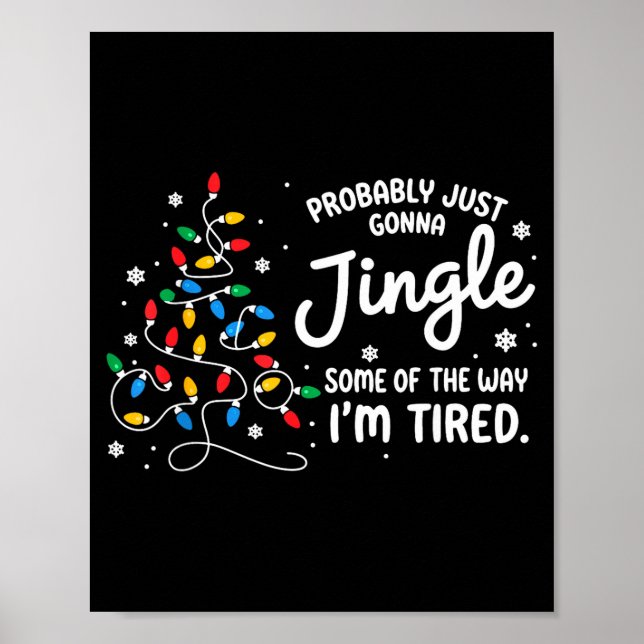 Funny Probably Just Gonna Jingle Some Of The Way I Poster (Vorne)