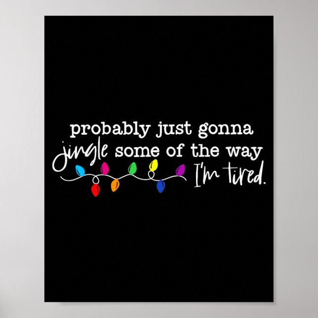 Funny Probably Just Gonna Jingle Some Of The Way I Poster (Vorne)