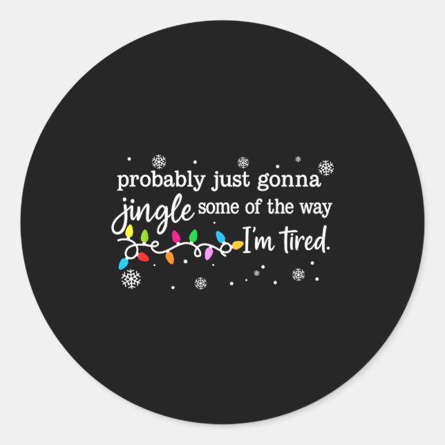 Funny Probably Just Gonna Jingle Some Of The Way I Runder Aufkleber (Vorderseite)