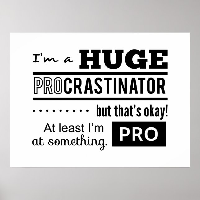 Funny Procrastinator Zitat Poster (Vorne)