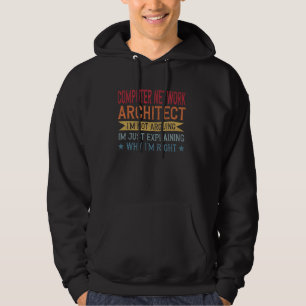 Funny Profession Quote Computer Network Architect Hoodie
