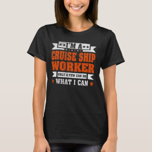 Funny Profession Zitat, ich bin ein Kreuzfahrtschi T-Shirt
