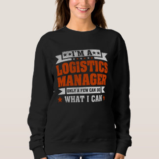 Funny Profession Zitat Ich bin Logistik Manager Sweatshirt