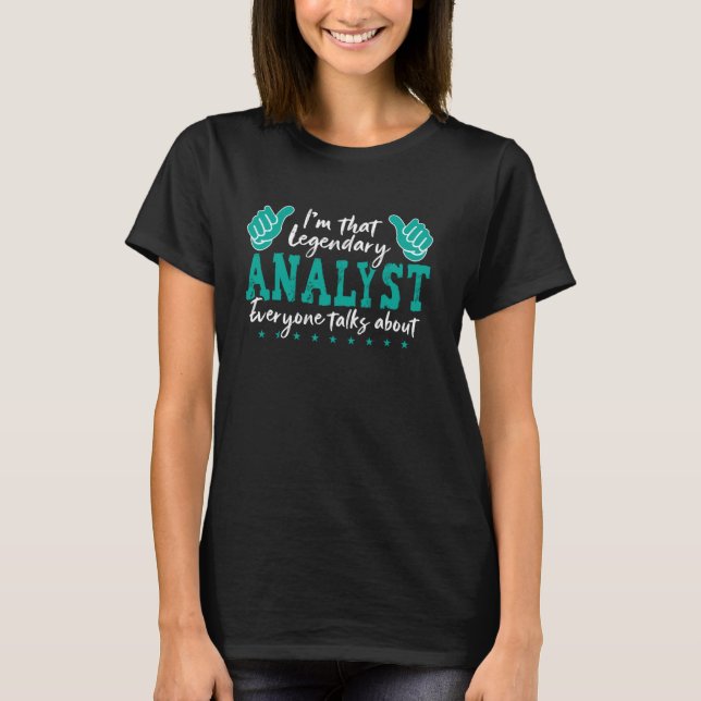 Funny Profession Zitat Legendary Analyst T-Shirt (Vorderseite)