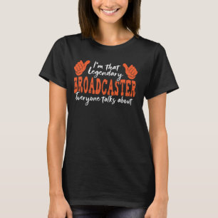 Funny Profession Zitat Legendary Broadcaster T-Shirt