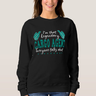 Funny Profession Zitat Legendary Cargo Agent Sweatshirt