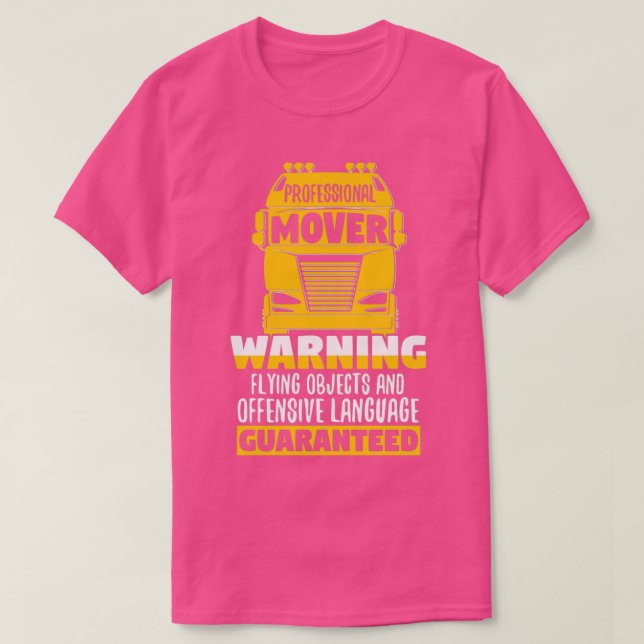 Funny Professional Mover Trucker Warning Truck Dri T-Shirt (Design vorne)