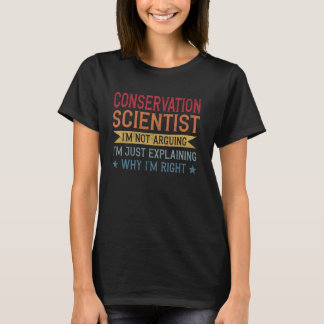Funny Professionce Quote Conservation Scientist T-Shirt