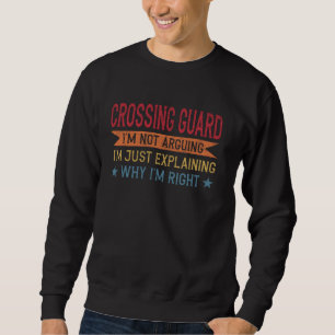 Funny Professionelle Quote Crossing Guard Sweatshirt