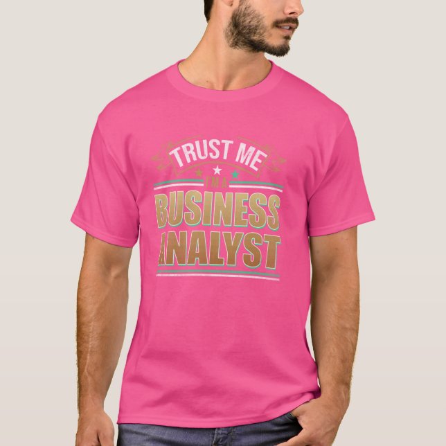 Funny Professionelle Quote im Geschäftsanalyst T-Shirt (Vorderseite)