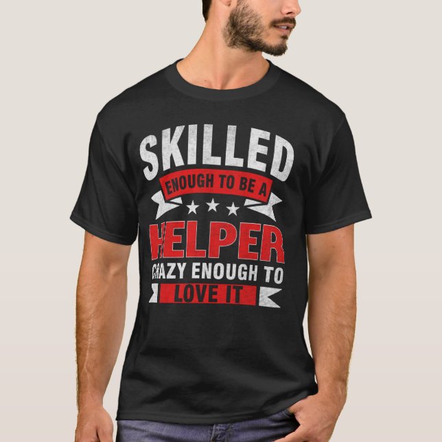 Funny Professionelle Quote Qualified Helfer T-Shirt (Vorderseite)