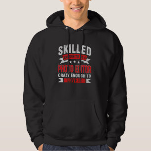 Funny Professionelle Zitat Geschickter Foto Editor Hoodie