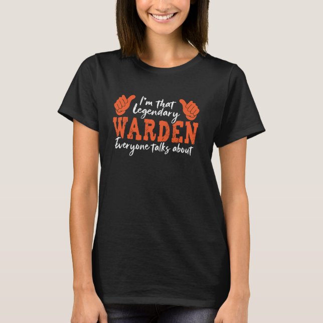 Funny Professionelle Zitat Legendary Warden T-Shirt (Vorderseite)