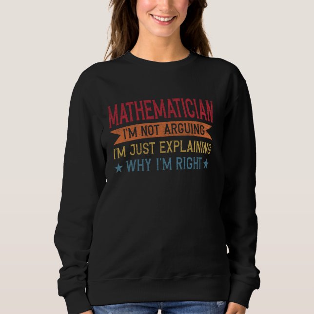 Funny Professionelle Zitat Mathematiker Sweatshirt (Vorderseite)
