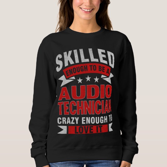 Funny Professionelle Zitat Qualifizierte Audio-Tec Sweatshirt (Vorderseite)