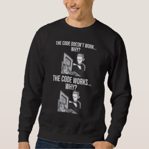 Funny Programmcode funktioniert, warum Meme-T-Shir Sweatshirt