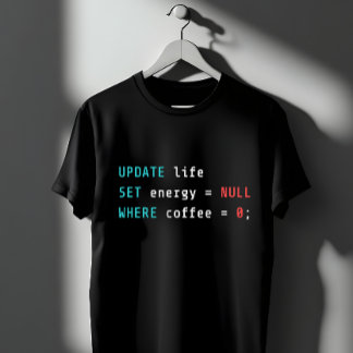 Funny Programmer Coffee SQL Query T-Shirt