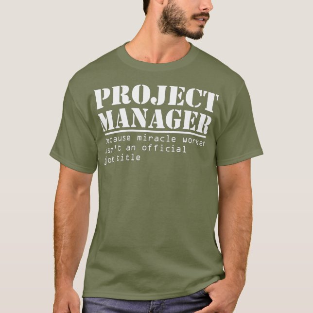 Funny Project Manager Titel Geschenk für Manager T-Shirt (Vorderseite)