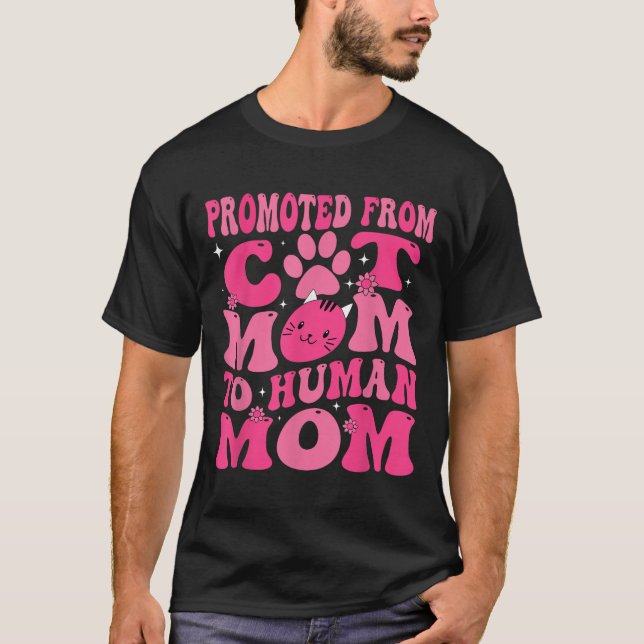 Funny Promoted New Born Promoted From Cat Mom To H T-Shirt (Vorderseite)