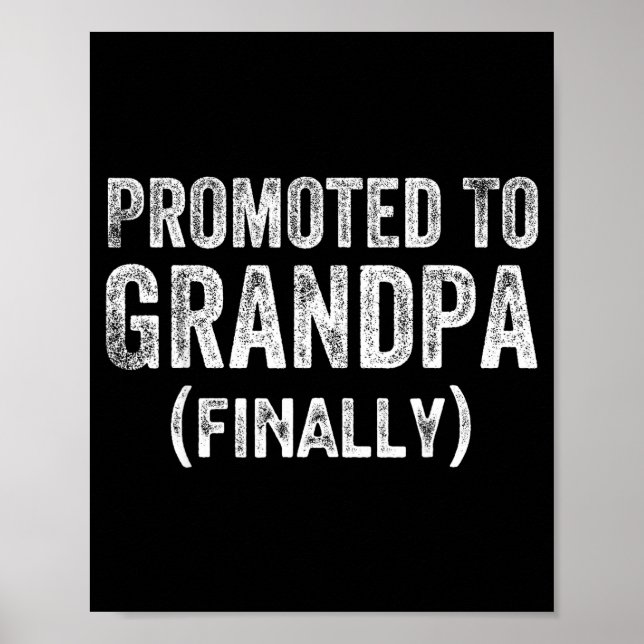 Funny Promoted To Grandpa Finally Pregnancy Announ Poster (Vorne)