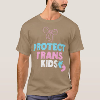 Funny Protect Trans Kinder zitieren LGBT Cool Prot T-Shirt
