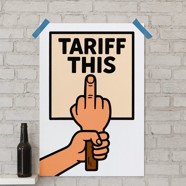 Funny Protest Sign Tarif dieser Mittelfinger Poster (Von Creator hochgeladen)