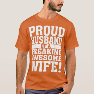 Funny proud husband of a freaking awesome wife  T-Shirt