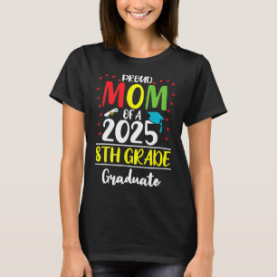 Funny Proud Mama eines Cl of 2025 8. Grade Graduat T-Shirt