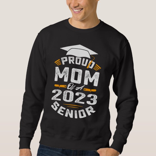 Funny Proud Mom Of A 2023 Senior T-Shirt Graduatio Sweatshirt (Vorderseite)