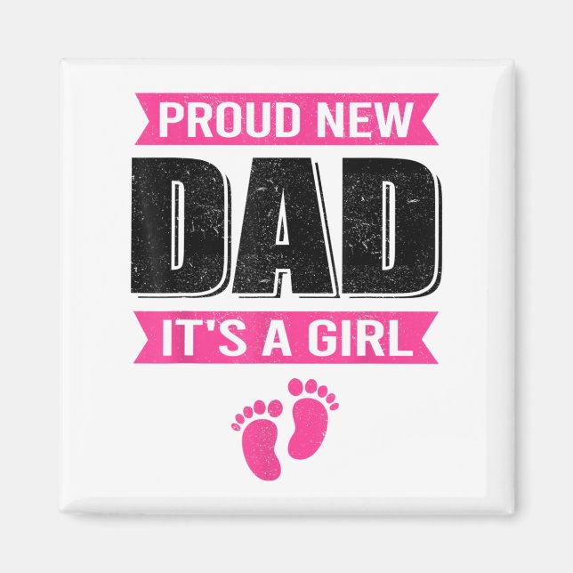 Funny Proud New Dad It's A Girl Gift For Men Cool  Magnet (Vorne)