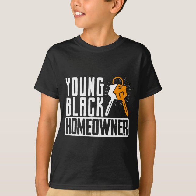 Funny Proud New House Young Black Homeowner Housew T-Shirt (Vorderseite)