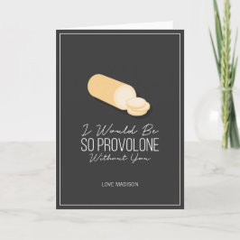 Funny Provolone Valentine Liebe Käse Karte