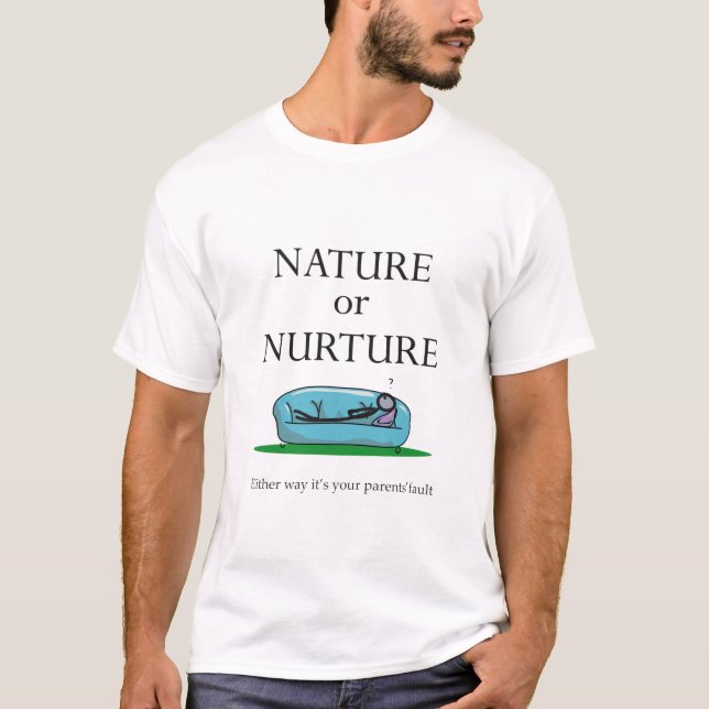 Funny Psychology Nature or Nurture Parent's Fault T-Shirt (Vorderseite)