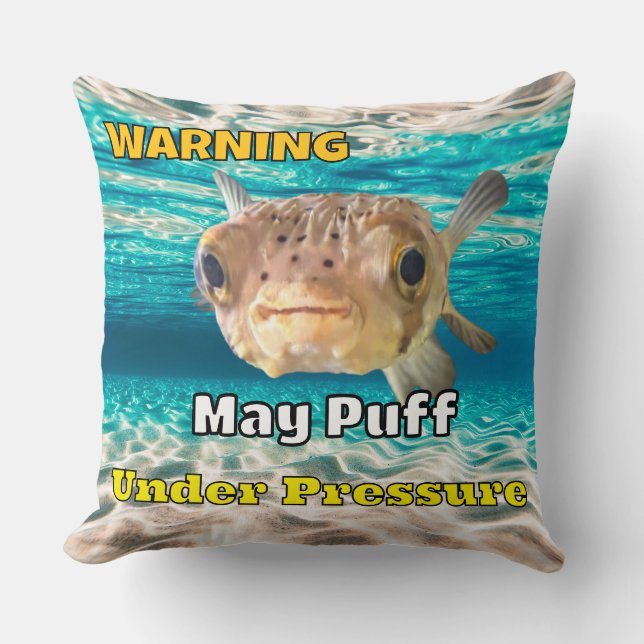 Funny Puffer Fish Warning: May Puff Under Pressure Kissen (Vorderseite)