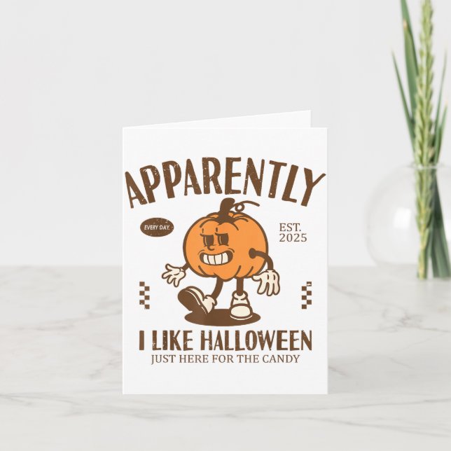 Funny Pumpkin Apparently, I Like Halloween  Karte (Vorderseite)